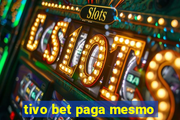 tivo bet paga mesmo